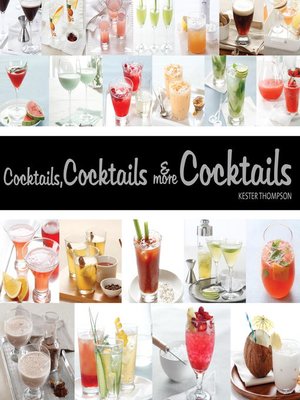 cover image of Cocktails, Cocktails, & More Cocktails!